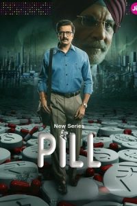 Pill (2024) Season 1 Hindi Completed Web Series HD ESub
