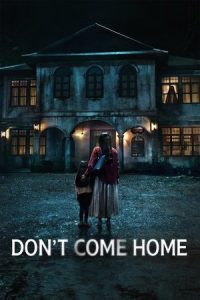 Don’t Come Home (2024) Season 1 Dual Audio [Hindi - English] Completed Web Series HD ESub