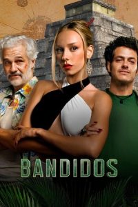 Bandidos (2025) Season 2 Completed Web Series HD ESub