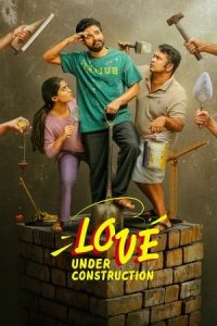 Love Under Construction Season 1 (2025) Hindi Completed Web Series HD ESub