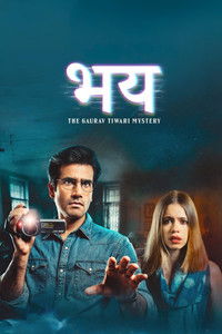 Bhay The Gaurav Tiwari Mystery S1 (2025) Hindi Completed Web Series HD ESub