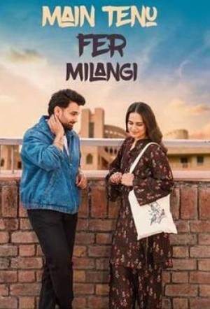 Main Tenu Fer Milangi (2025) Punjabi Full Movie HD ESub