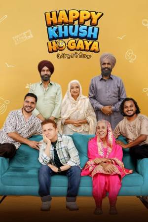 Happy Khush Ho Gaya (2025) Punjabi Full Movie HD ESub