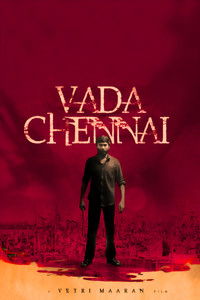 Vada Chennai (2018) Dual Audio [Hindi & Tamil] Full Movie HD ESub