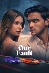 Our Fault (2025) Dual Audio [Hindi & English] Full Movie HD ESub
