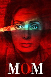 Mom (2017) Bollywood Hindi Full Movie BluRay ESub