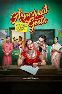 Aayushmati Geeta Matric Pass (2024) Hindi Full Movie HDTS