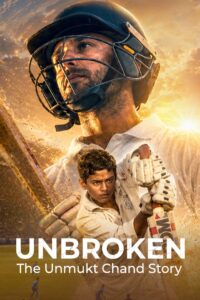 Unbroken The Unmukt Chand Story (2025) Hindi Full Movie HD ESub