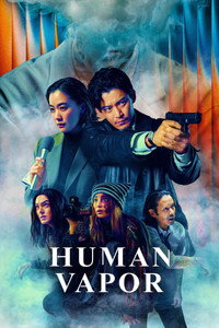 Human Vapor S1 (2026) Dual Audio [Hindi + English] Completed Web Series HD ESub