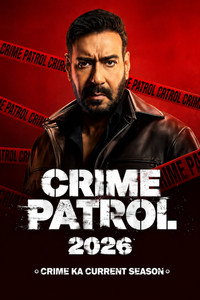 Crime Patrol 2026: Crime Ka Current Season (2026) Season 1 Hindi Web Series 480p, 720p & 1080p